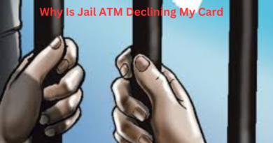 Why Is Jail ATM Declining My Card
