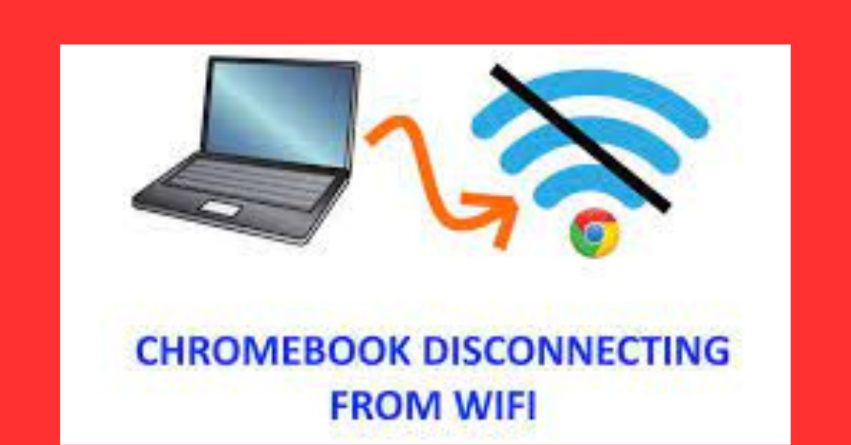 why-does-my-chromebook-keep-disconnecting-from-wi-fi-troubleshooting