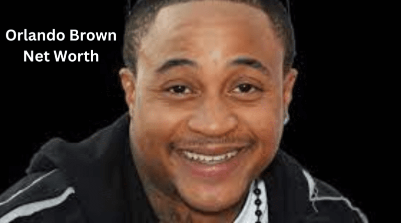Orlando Brown Net Worth 2023: A Comprehensive Look at the Talented Actor's Financial success